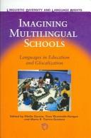 Imagining multilingual schools language in education and glocalization / edited by Ofelia Garcia, Tove Skutnabb-Kangas, and Maria Torres-Guzman.