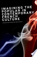 Imagining the popular in contemporary French culture / edited by Diana Holmes and David Looseley.