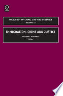 Immigration, crime and justice /