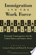 Immigration and the work force economic consequences for the United States and source areas /