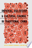Imperial rulership and cultural change in traditional China / edited by Frederick P. Brandauer and Chun-chieh Huang.