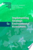 Implementing strategic environmental assessment / Michael Schmidt, Elsa João, Eike Albrecht (eds.).