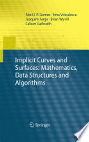 Implicit curves and surfaces : mathematics, data structures and algorithms /