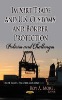 Import trade and U.S. customs and border protection : policies and challenges /