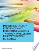 Improving energy efficiency and reducing emissions through intelligent railway station buildings. /