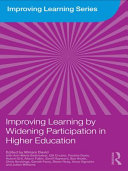 Improving learning by widening participation in higher education edited by Miriam E. David ... [et al.].