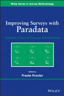 Improving surveys with paradata analytic uses of process information / edited by Frauke Kreuter.