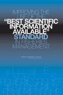Improving the use of the "best scientific information available" standard in fisheries management / Committee on Defining Best Scientific Information Available for Fisheries Management, Ocean Studies Board, Division on Earth and Life Studies, National Research Council of the National Academies.