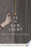 In a new light : histories of women and energy /