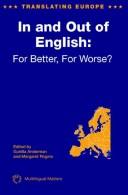 In and out of English for better, for worse / edited by Gunilla Anderman and Margaret Rogers.