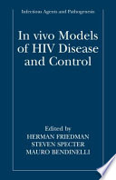 In vivo models of HIV disease and control /