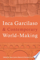 Inca Garcilaso and contemporary world-making /