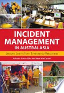 Incident management in Australasia : lessons learnt from emergency responses /