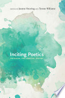 Inciting poetics : thinking and writing poetry /