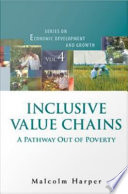 Inclusive value chains : a pathway out of poverty /