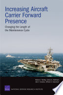 Increasing aircraft carrier forward presence : changing the length of the maintenance cycle / Roland J. Yardley [and others].