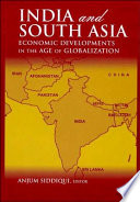 India and South Asia : economic developments in the age of globalization /