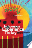 Indigenous experience today / edited by Marisol de la Cadena and Orin Starn.