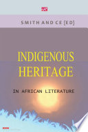 Indigenous heritage in african literature /