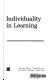 Individuality in learning / Samuel Messick & associates.