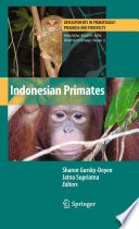Indonesian primates / edited by Sharon Gursky-Doyen, Jatna Supriatna.