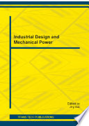 Industrial design and mechanical power : selected, peer reviewed papers from the 2012 International Conference on Industrial Design and Mechanical Power (ICIDMP2012), July 10-11, 2012, Huangshan, China /