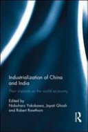 Industrialization of China and India their impacts on the world economy /