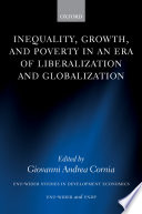 Inequality, growth, and poverty in an era of liberalization and globalization / edited by Giovanni Andrea Cornia.