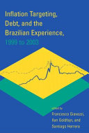 Inflation targeting, debt, and the Brazilian experience, 1999 to 2003 /