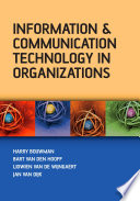 Information and communication technology in organizations : adoption, implementation, use and effects /