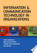 Information and communication technology in organizations : adoption, implementation, use and effects / Harry Bouwman [and others].