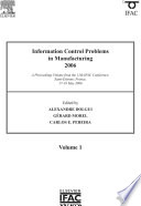 Information control problems in manufacturing 2006 : a proceedings volume from the 12th IFAC Conference, 17-19 May 2006, Saint-Etienne, France.