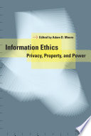 Information ethics : privacy, property, and power /