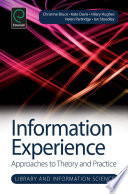 Information experience : approaches to theory and practice /