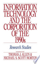 Information technology and the corporation of the 1990s : research studies /
