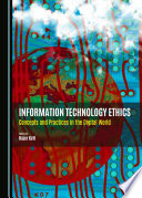 Information technology ethics : concepts and practices in the digital world /