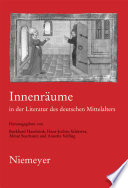 Innenräume in der Literatur des deutschen Mittelalters : XIX. Anglo-German Colloquium, Oxford, 2005 /