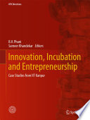 Innovation, incubation and entrepreneurship : case studies from IIT Kanpur /