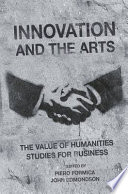 Innovation and the arts : the value of humanities studies for business /