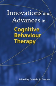 Innovations and advances in cognitive behaviour therapy /