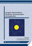 Inorganic nanomedicine : synthesis, characterization and application / edited by Amir Al-Ahmed, Arun M. Isloor and M. Nasiruzzaman Shaikh.