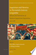 Inquisitors and heretics in thirteenth-century Languedoc : edition and translation of Toulouse inquisition depositions, 1273-1282 / edited by Peter Biller, Caterina Bruschi and Shelagh Sneddon.