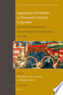 Inquisitors and heretics in thirteenth-century Languedoc edition and translation of Toulouse inquisition depositions, 1273-1282 / edited by Peter Biller, Caterina Bruschi, and Shelagh Sneddon.