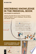 Inscribing knowledge in the medieval book : the power of paratexts /
