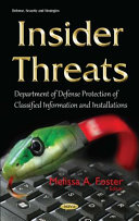 Insider threats : Department of Defense protection of classified information and installations /