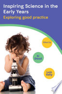 Inspiring science in the early years : exploring good practice /