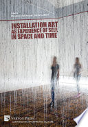 Installation art as experience of self, in space and time /