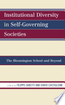Institutional diversity in self-governing societies : the Bloomington school and beyond /
