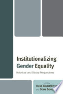 Institutionalizing gender equality : historical and global perspectives /