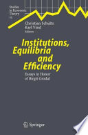 Institutions, equilibria and efficiency : essays in honor of Birgit Grodal /